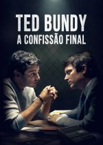 Cartaz oficial do filme Ted Bundy: A Confissão Final